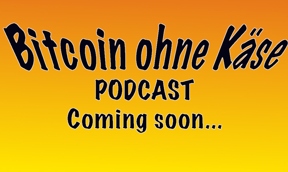Bitcoin ohne Käse - Coming soon...